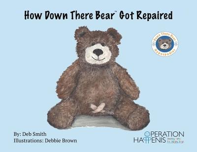 How Down There Bear Got Repaired - Deb Smith - cover