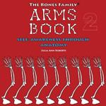 The Bones Family(R) Arms Book: Self-Awareness Through Anatomy