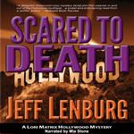 Scared to Death: A Lori Matrix Hollywood Mystery