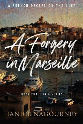 A Forgery in Marseille - Janice Nagourney - cover