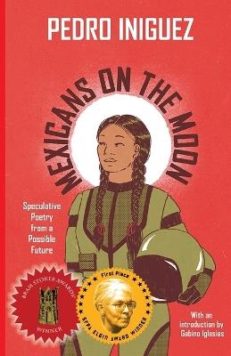 Mexicans on the Moon: Speculative Poetry from a Possible Future - Pedro Iniguez - cover