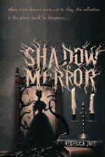 Shadow Mirror