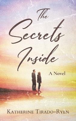 The Secrets Inside - Katherine Tirado-Ryen - cover