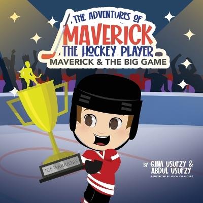 Maverick & the Big Game - Gina Usufzy,Abdul Usufzy - cover