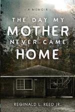 The Day My Mother Never Came Home