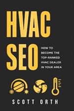 HVAC Seo: How to Become the Top-Ranked HVAC Dealer in Your Area