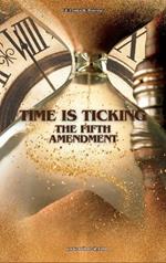 Time Is Ticking: The Fifth Amendment