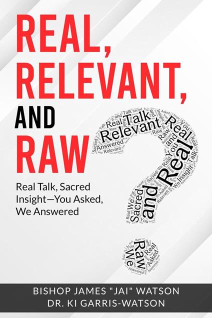 Real, Relevant, and Raw: Real Talk, Sacred Insights
