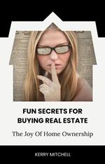 Fun Secrets For Buying Real Estate