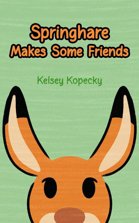 Springhare Makes Some Friends - Kelsey Kopecky - ebook