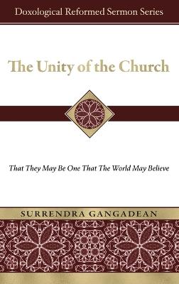 The Unity of the Church: That They May Be One That the World May Believe - Surrendra Gangadean - cover