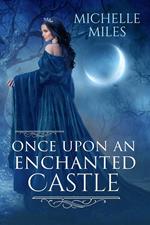 Once Upon an Enchanted Castle