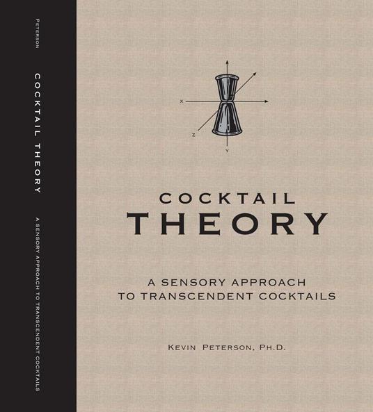 Cocktail Theory - A Sensory Approach to Transcendent Drinks