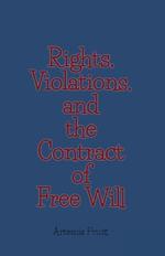 Rights, Violations, and the Contract of Free Will