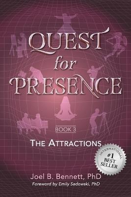 Quest for Presence Book 3: The Attractions - Joel Bennett - cover
