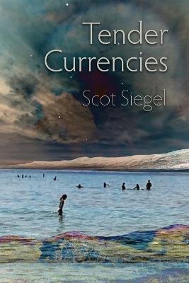 Tender Currencies - Scot Siegel - cover