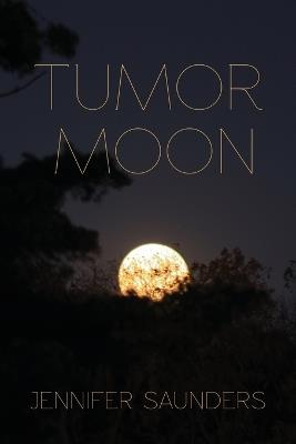 Tumor Moon - Jennifer Saunders - cover