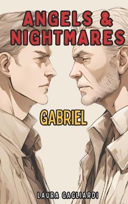 Angels & Nightmares: Gabriel - Laura Gagliardi - cover