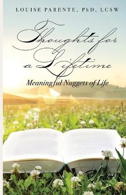 Thoughts for a Lifetime: Meaningful Nuggets of Life - Louise Parente - cover