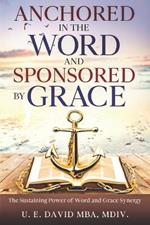 Anchored in the Word and Sponsored by Grace: The Sustaining Power of Word & Grace Synergy