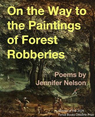 On the Way to the Paintings of Forest Robberies - Jennifer Nelson - cover