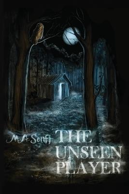 The Unseen Player - M a Senft - cover