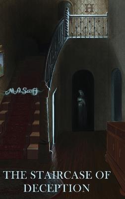 The Staircase Of Deception - M a Senft - cover