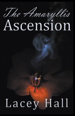 The Amaryllis Ascension - Lacey Hall - cover