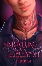 Unraveling with You: A Steamy Contemporary Romance