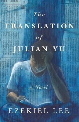 The Translation of Julian Yu - Ezekiel Lee - cover
