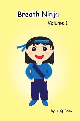 Breath Ninja Volume 1 - U Q Penn - cover