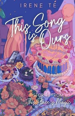 This Song is Ours: Stories from This Place is Magic - Irene Te - cover