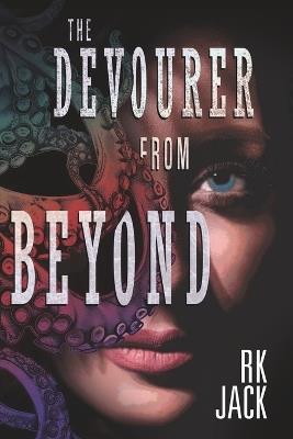 The Devourer From Beyond - Rk Jack - cover