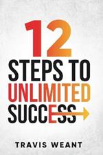 12 Steps To Unlimited Success