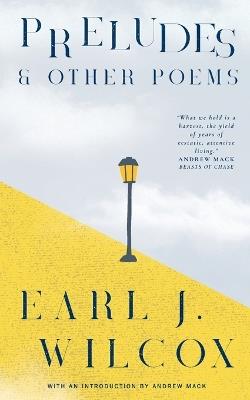 Preludes & Other Poems - Earl J Wilcox - cover