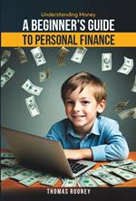 Understanding Money - A beginner's guide to personal finance