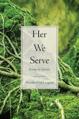 Her We Serve - Timothy P McLaughlin - cover