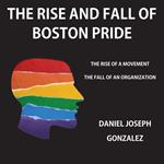 Rise and Fall of Boston Pride, The