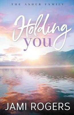 Holding You: Special Edition Paperback - Rogers - cover