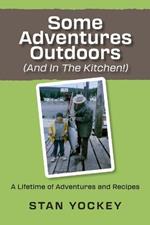 Some Adventures Outdoors (and in the Kitchen!)