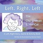 Left, Right, Left: The Old Woman & Her Cat A Left, Right, Story & Activity Book