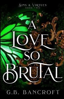 A Love So Brutal - G B Bancroft - cover