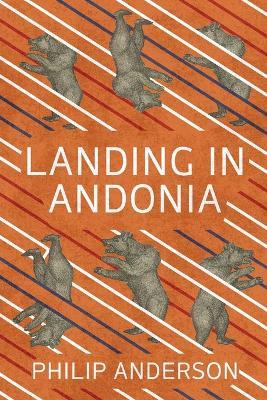 Landing in Andonia - Philip Anderson - cover