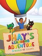 Jhay's Learning Adventure: A World of Colors