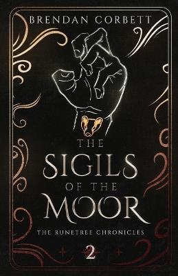 The Sigils of the Moor: Book Two of the Runetree Chronicles - Brendan Corbett - cover