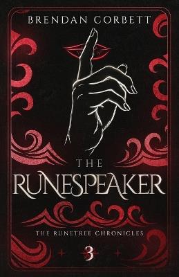The Runespeaker: Book Three of the Runetree Chronicles - Brendan Corbett - cover