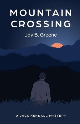 Mountain Crossing - Jay B Greene - cover