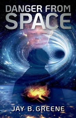 Danger From Space - Jay B Greene - cover