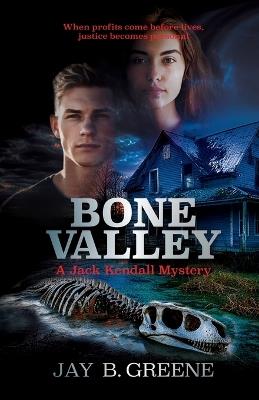 Bone Valley: When profits come before lives, justice becomes personal - Jay B Greene - cover
