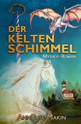Der Keltenschimmel - Annelise Makin - cover